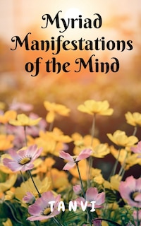 Front cover_Myriad Manifestations of the Mind!