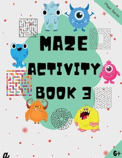 Front cover_Maze Puzzles for All - Book 3 - 100 Mazes (6-8 years, 8-10 years, 10-12 years)