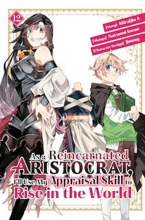 Couverture_As a Reincarnated Aristocrat, I'll Use My Appraisal Skill to Rise in the World 12 (manga)