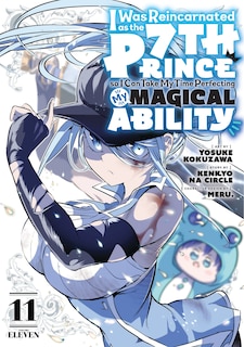Front cover_I Was Reincarnated as the 7th Prince so I Can Take My Time Perfecting My MagicalAbility 11