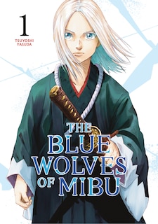 Front cover_The Blue Wolves of Mibu 1 (Blue Miburo)