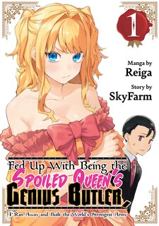 Front cover_Fed Up With Being the Spoiled Queen's Genius Butler, I Ran Away and Built the World's Strongest Army 1