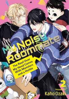 Front cover_My Noisy Roommate: The Roof Over My Head Comes With Monsters and a Hottie 2