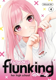 Front cover_Kusunoki's Flunking Her High School Glow-Up 4