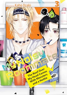 Front cover_My Noisy Roommate: The Roof Over My Head Comes With Monsters and a Hottie 3