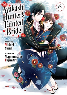 Couverture_The Ayakashi Hunter's Tainted Bride 6