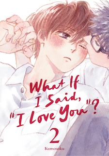 Front cover_What If I Said, I Love You? 2
