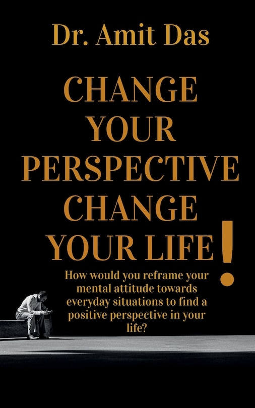 Front cover_Change Your Perspective Change Your Life!