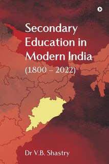 Front cover_Secondary Education in Modern India (1800 - 2022)