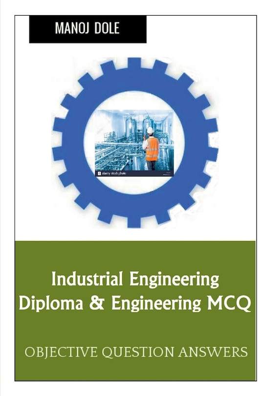Front cover_Industrial Engineering Diploma & Engineering MCQ