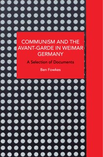 Couverture_Communism and the Avant-Garde in Weimar Germany