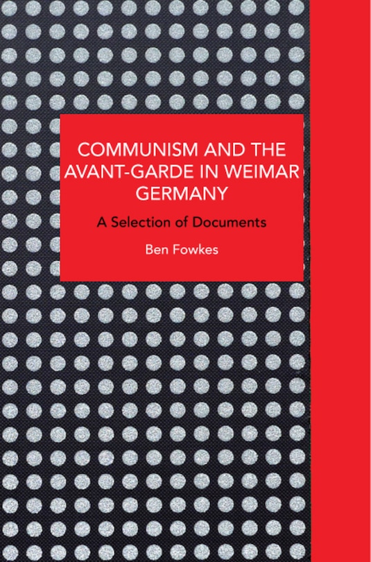 Couverture_Communism and the Avant-Garde in Weimar Germany