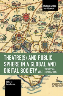 Couverture_Theater(s) and Public Sphere in a Global and Digital Society, Volume 1