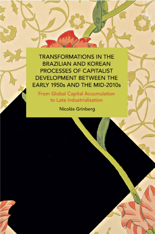 Couverture_Transformations in the Brazilian and Korean Processes of Capitalist Development between the Early 1950s and the Mid-2010s