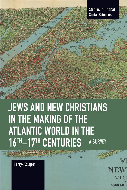 Couverture_Jews and New Christians in the Making of the Atlantic World in the 16th–17th Centuries