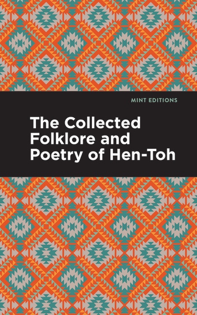 Front cover_The Collected Folklore and Poetry of Hen-Toh