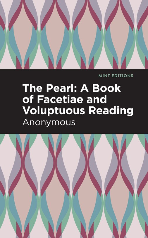 The Pearl: A Book of Facetiae and Voluptuous Reading