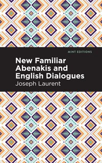 Front cover_New Familiar Abenakis and English Dialogues