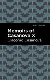 Front cover_Memoirs of Casanova Volume X