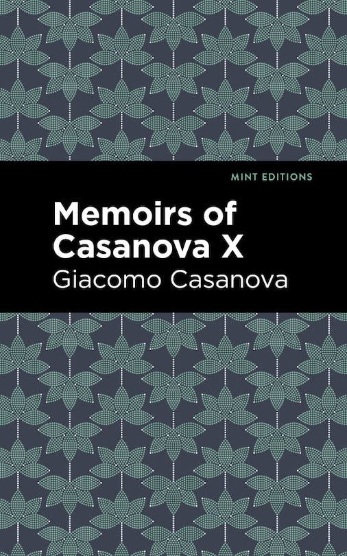 Front cover_Memoirs of Casanova Volume X