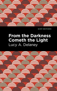 Front cover_From the Darkness Cometh Light