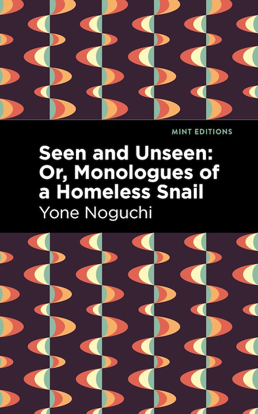 Couverture_Seen and Unseen: Or, Monologues of a Homeless Snail
