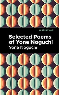 Front cover_Selected Poems of Yone Noguchi