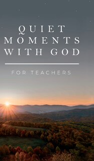 Front cover_Quiet Moments with God for Teachers