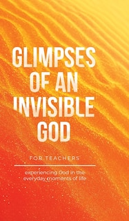 Couverture_Glimpses of an Invisible God for Teachers