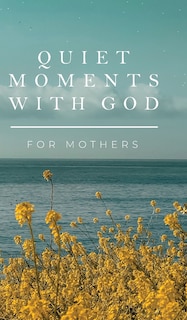 Couverture_Quiet Moments with God for Mothers