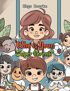 Front cover_Who is Your Super Parent?