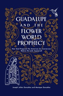 Couverture_Guadalupe and the Flower World Prophecy