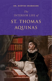 Front cover_The Interior Life of St. Thomas Aquinas