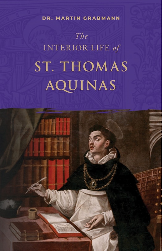 Front cover_The Interior Life of St. Thomas Aquinas