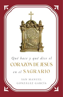 Couverture_Qué Hace Y Qué Dice El Corazón de Jesús En El Sagrario