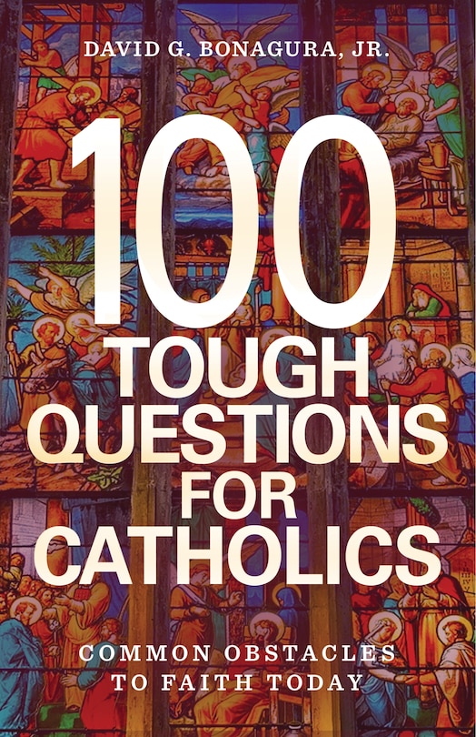 Couverture_100 Tough Questions for Catholics