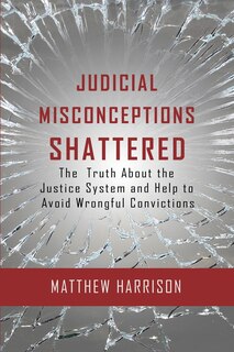 Front cover_Judicial Misconceptions Shattered
