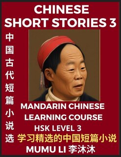 Couverture_Chinese Short Stories (Part 3) - Mandarin Chinese Learning Course (HSK Level 3), Self-learn Chinese Language, Culture, Myths & Legends, Easy Lessons for Beginners, Simplified Characters, Words, Idioms, Essays, Vocabulary English, Pinyin