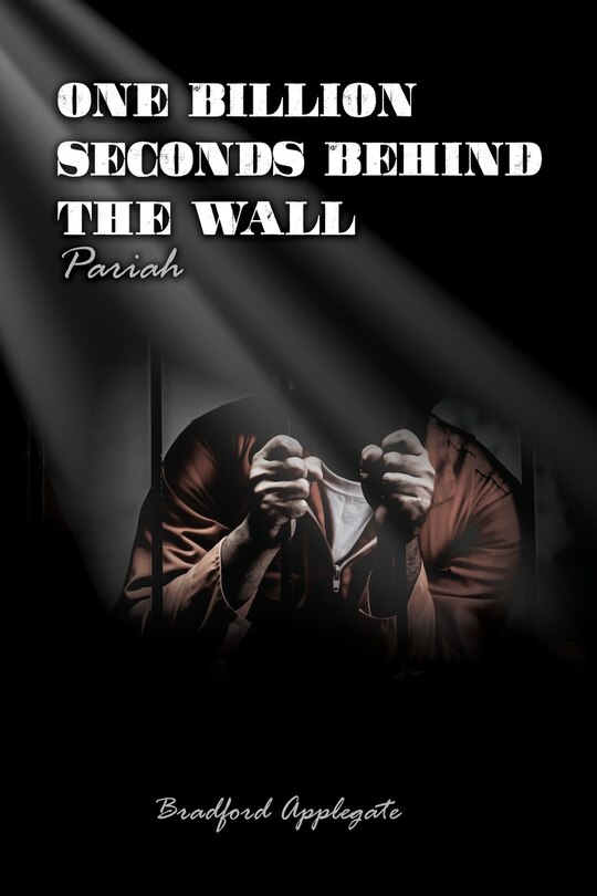 Front cover_One Billion Seconds Behind The Wall