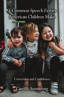 Front cover_3 Common Speech Errors American Children Make