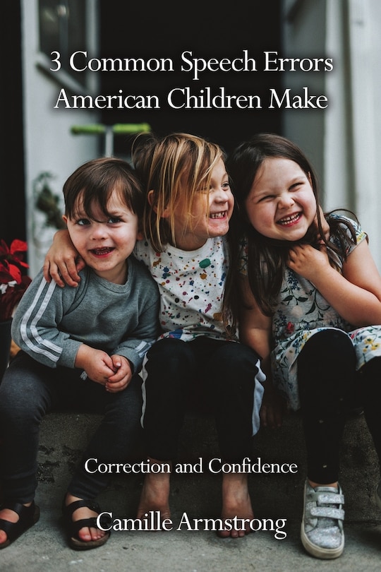 Front cover_3 Common Speech Errors American Children Make