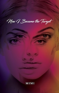 Front cover_Now I Became the Target