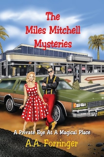 The Miles Mitchell Mysteries: A Private Eye At A Magical Place