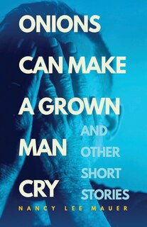 Couverture_Onions Can Make a Grown Man Cry