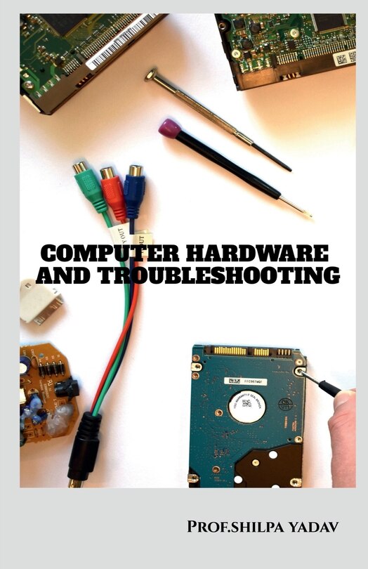 Computer Hardware and Troubleshooting