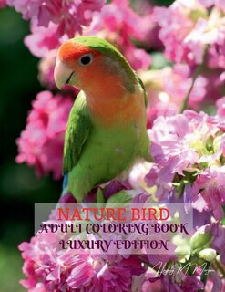 Couverture_Nature Bird Adult Coloring Book Luxury Edition