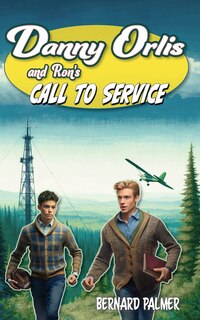 Front cover_Danny Orlis and Ron's Call to Service