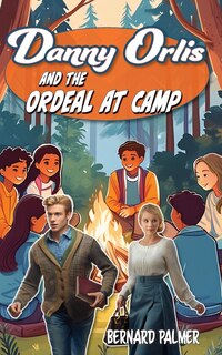 Couverture_Danny Orlis and the Ordeal at Camp