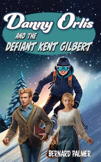 Couverture_Danny Orlis and the Defiant Kent Gilbert