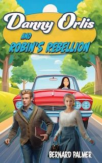 Front cover_Danny Orlis and Robin's Rebellion